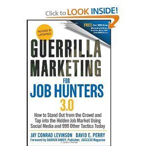 Guerrilla Marketing for Job Hunters 3.0 How to Stand out from the Crowd and Tap Into the Hidden Job Kindle Editon