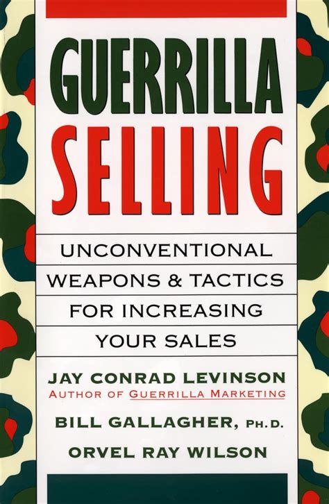 Guerrilla Selling Unconventional Weapons and Tactics for Increasing Your Sales Reader