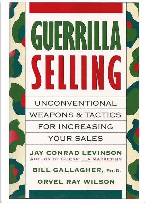 Guerrilla Selling Unconventional Weapons and Tactics for Increasing Your Sales Reader