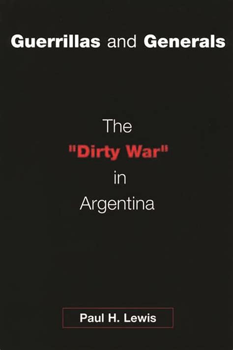 Guerrillas and Generals The Dirty War in Argentina PDF