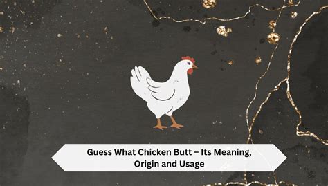 Guess What Chicken Butt: A Comprehensive Guide to Poultry Posteriors