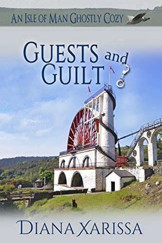 Guests and Guilt An Isle of Man Ghostly Cozy Volume 7 Reader