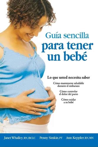 Guia Sencilla para Tener un Bebe Lo que Usted Necesita Saber Spanish Edition Doc