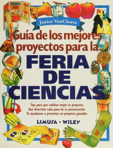 Guia de los mejores proyectos para la feria de ciencias Guide to the Best Projects for Science Fair Spanish Edition Kindle Editon