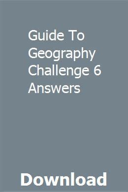 Guid To Geography Challenge 6 Answers PDF