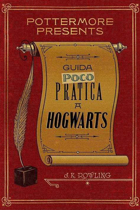 Guida poco pratica a Hogwarts Pottermore Presents Italiano Italian Edition Kindle Editon
