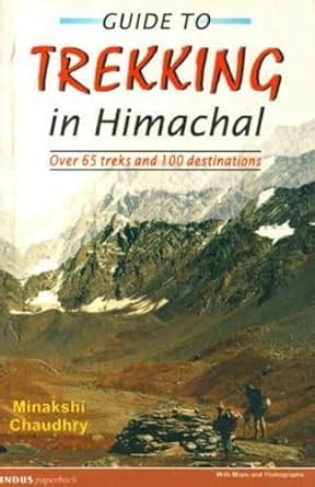 Guide to Trekking in Himachal Over 65 Treks and 100 Destinations 2nd Reprinted Epub