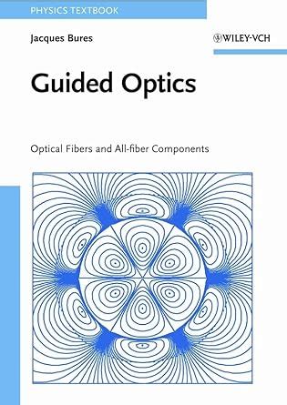 Guided Optics Optical Fibers and All-fiber Components Doc