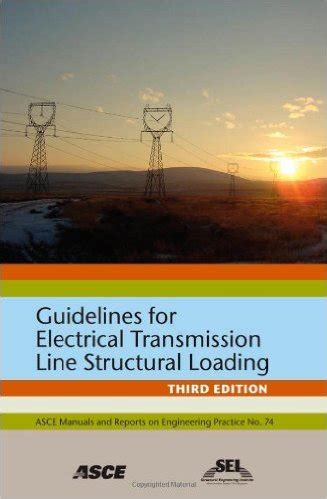 Guidelines for Electrical Transmission Line Structural Loading 3rd Revised Edition Reader