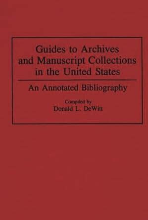 Guides to Archives and Manuscript Collections in the United States An Annotated Bibliography Reader