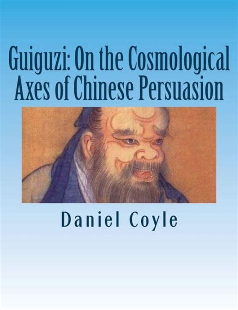 Guiguzi On the Cosmological Axes of Chinese Persuasion Paperback Dissertation Reprint Doc