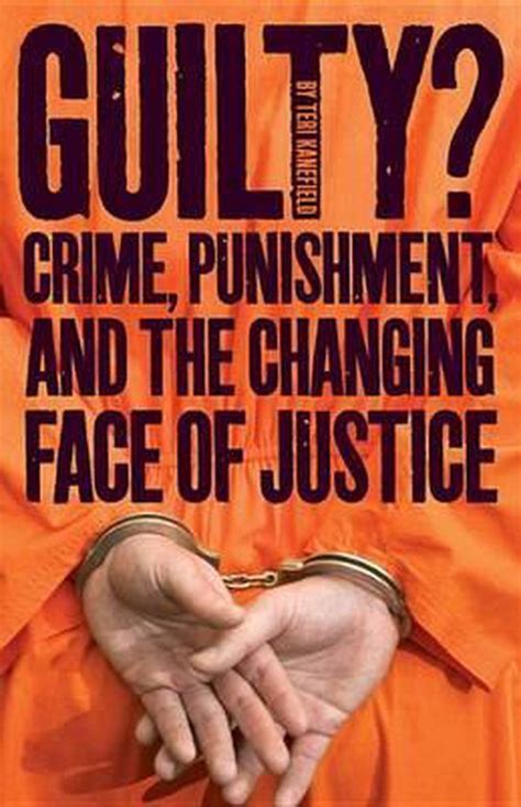 Guilty Crime Punishment and the Changing Face of Justice