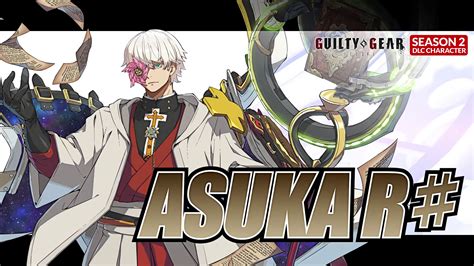 Guilty Gear - Asuka R-Code Full Breakdown: Unlocking the Secrets of the Enigmatic Fighter