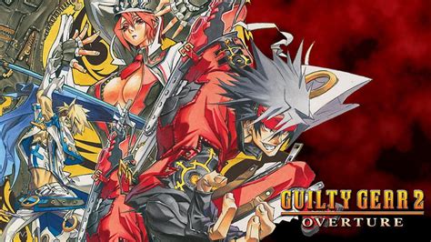 Guilty Gear 2 -Overture-: A Comprehensive Overview for Fighting Enthusiasts