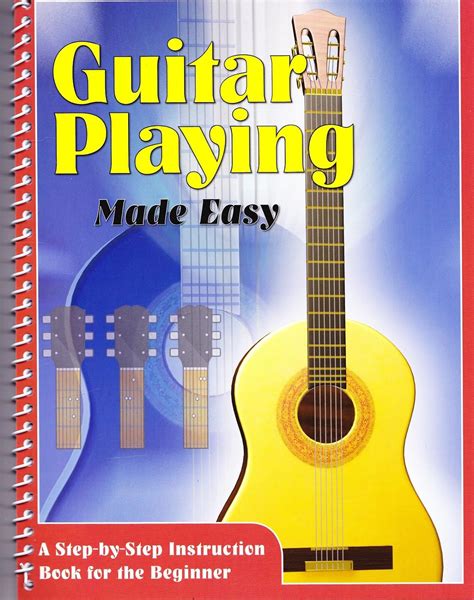 Guitar Playing Made Easy for Everyone Book 1 Ebook Reader