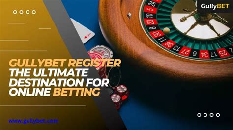 Gullybet: Your Ultimate Betting Destination