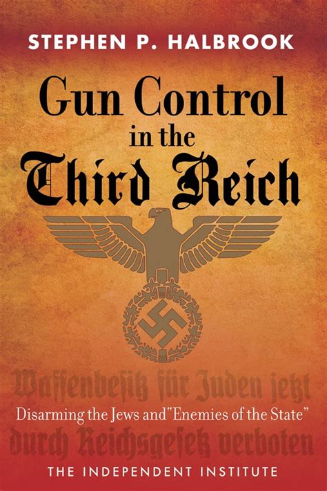 Gun Control in the Third Reich Disarming the Jews and Enemies of the State Reader
