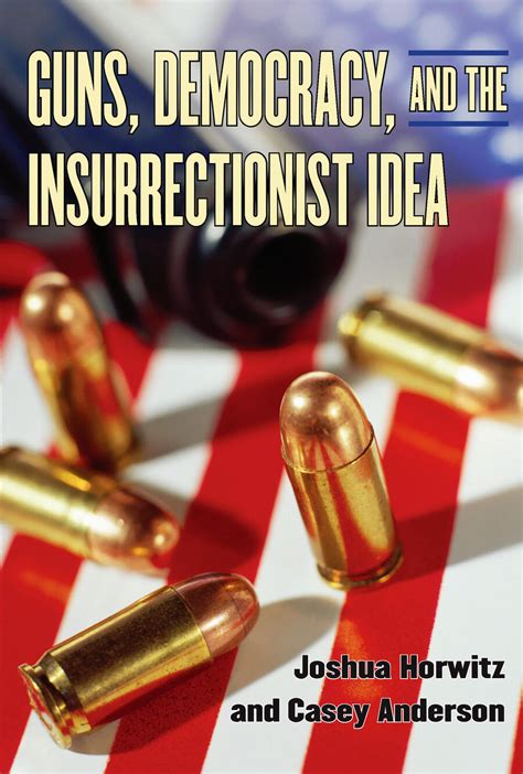 Guns Democracy and the Insurrectionist Idea Doc