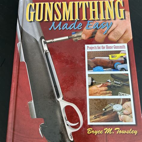 Gunsmithing Made Easy: Projects for the Home Gunsmith PDF