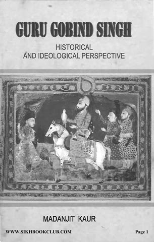 Guru Govind Singh Historical and Ideological Perspective Reader