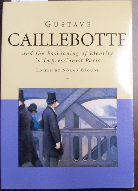 Gustave Caillebotte and the Fashioning of Identity in Impressionist Paris