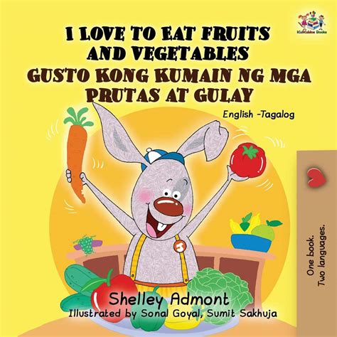 Gusto Kong Kumain ng mga Prutas at Gulay I Love to Eat Fruits and Vegetables Tagalog English Bilingual Collection Kindle Editon