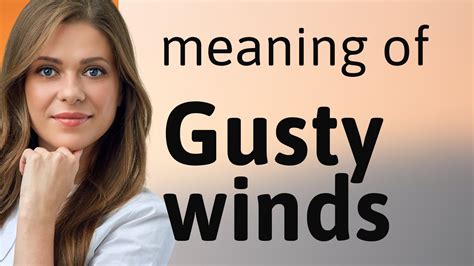 Gusty Winds: Understanding the Forces at Play and Preparing for the Impact