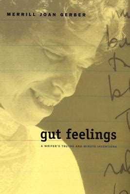 Gut Feelings A Writer's Truths and Minute Inventions Doc