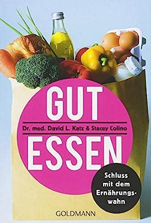 Gut essen Schluss mit dem Ernährungswahn German Edition Doc