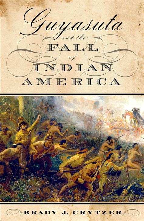 Guyasuta and the Fall of Indian America 1st Edition Kindle Editon