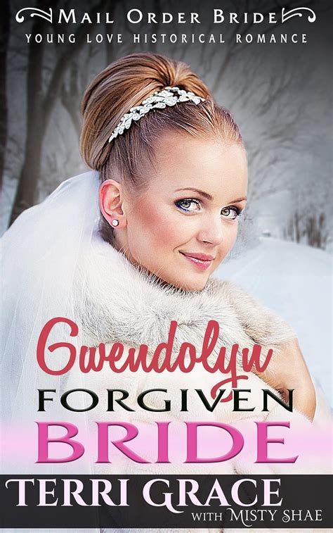 Gwendolyn Forgiven Bride Young Love Historical Romance Book 2