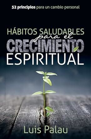 Hábitos Saludables para el Crecimiento Espiritual Healthy Habits for Spiritual Growth Spanish Edition Reader