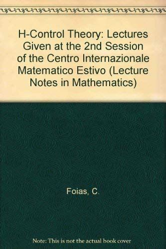 H -Control Theory Lectures given at the 2nd Session of the Centro Internazionale Matematico Estivo ( Epub