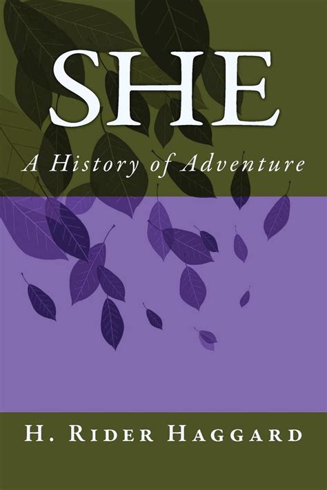 H R Haggard She A History of Adventure Reader