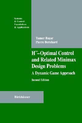 H-Infinity Optimal Control and Related Minimax Design Problems A Dynamic Game Approach 2nd Edition Doc