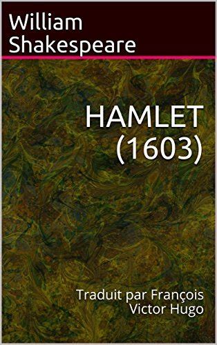 HAMLET 1603 Traduit par François Victor Hugo French Edition Epub