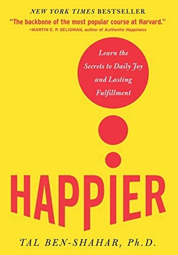 HAPPIER LEARN THE SECRETS TO DAILY JOY AND LASTING FULFILLMENT Ebook Epub