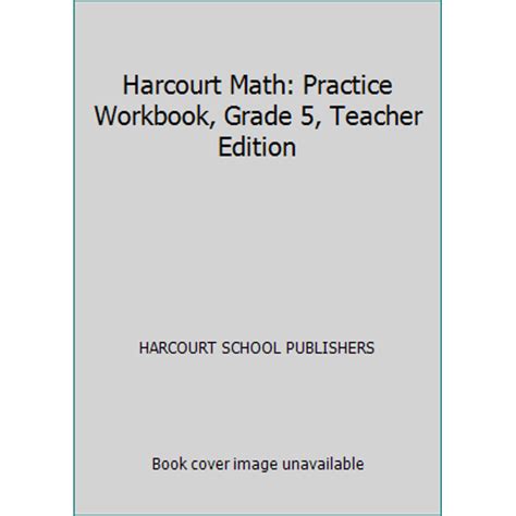 HARCOURT MATH PRACTICE WORKBOOK GRADE 5 ANSWERS Ebook Doc