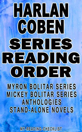 HARLAN COBEN SERIES READING ORDER MY READING CHECKLIST MYRON BOLITAR SERIES MICKEY BOLITAR SERIES HARLAN COBEN S STAND-ALONE NOVELS HARLAN COBEN S ANTHOLOGIES Reader