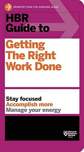 HBR Guide to Getting the Right Work Done Doc