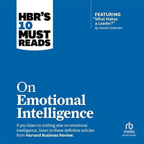 HBR s 10 Must Reads on Emotional Intelligence with featured article What Makes a Leader by Daniel GolemanHBR s 10 Must Reads Reader