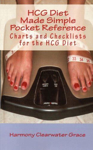 HCG Diet Made Simple Pocket Reference Charts and Checklists for the HCG Diet Reader