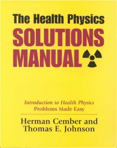 HEALTH PHYSICS SOLUTIONS MANUAL HERMAN CEMBER Ebook Epub