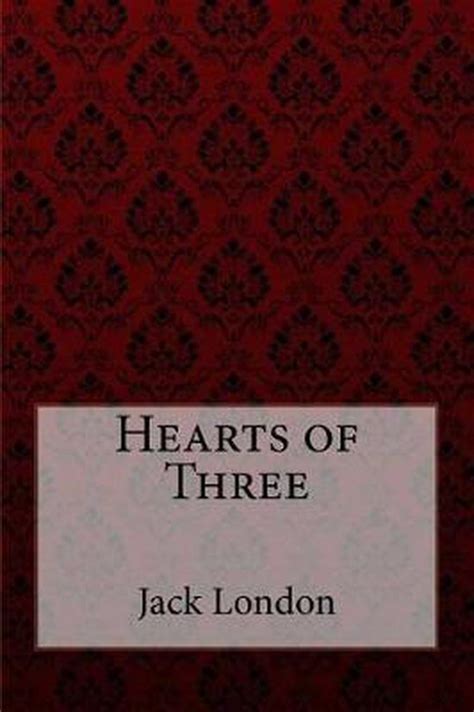 HEARTS OF THREE Jack London Large Print Edition Kindle Editon