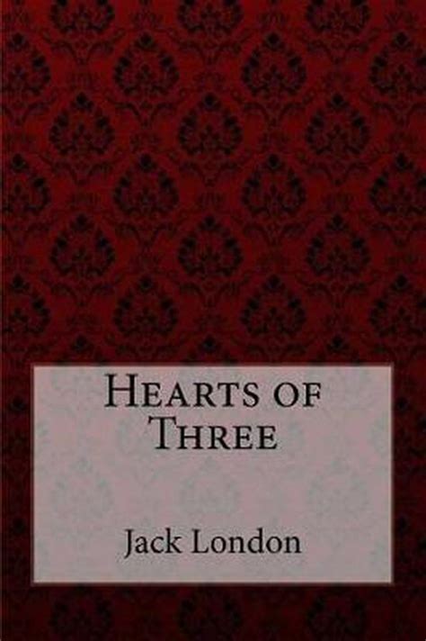 HEARTS OF THREE Jack London Large Print Edition Kindle Editon