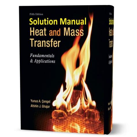 HEAT AND MASS TRANSFER SOLUTION MANUAL Ebook Kindle Editon