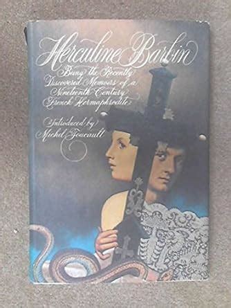 HERCULINE BARBIN BEING THE RECENTLY DISCOVERED MEMOIRS OF A NINETEENTH CENTURY FRENCH HERMAPHRODITE BY HERCULINE BARBIN Ebook Epub
