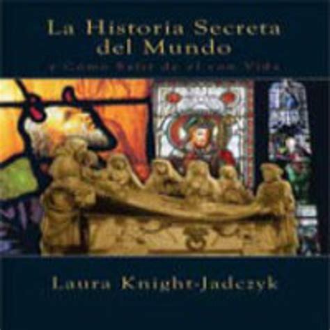 HISTORIA SECRETA DEL MUNDO Y CÃ“MO SALIR DE Ã‰L CON VIDA Ebook Kindle Editon