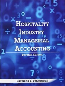 HOSPITALITY INDUSTRY MANAGERIAL ACCOUNTING 7TH EDITION SOLUTIONS Ebook Doc