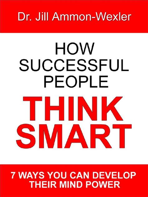 HOW SUCCESSFUL PEOPLE THINK SMART 7 Ways YOU Can Develop Their Mind Power Doc